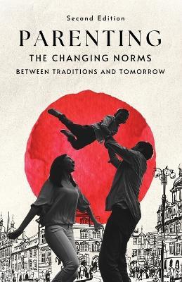 Parenting, The Changing Norms, Second Edition - Sivaram Raghavan - cover