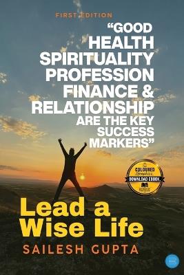 Lead a wise life - Sailesh Gupta - cover