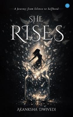 She Rises - Akanksha Dwivedi - cover