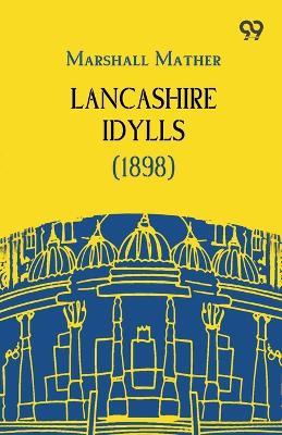 Lancashire Idylls (1898) (Edition1) - Marshall Mather - cover