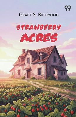 Strawberry Acres - Grace S Richmond - cover