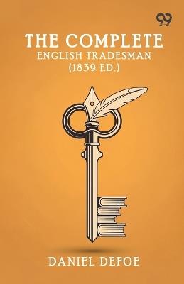 The Complete English Tradesman (1839 Ed.) (Edition1) - Daniel Defoe - cover