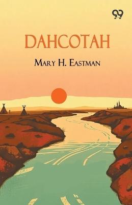 Dahcotah - Mary H Eastman - cover