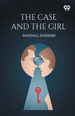 The Case And The Girl - Randall Parrish - cover