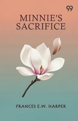 Minnie's Sacrifice - Frances E W Harper - cover