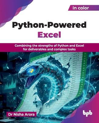 Python-Powered Excel: Combining the strengths of Python and Excel for deliverables and complex tasks (English Edition) - Nisha Arora - cover