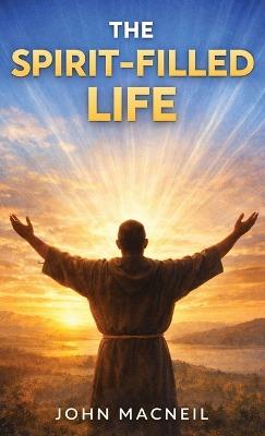 The Spiritfilled Life - John MacNeil - cover