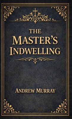 The Master's Indwelling - Andrew Murray - cover