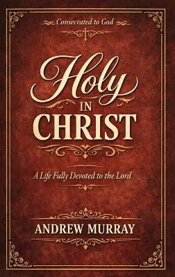 Holy in Christ - Andrew Murray - cover