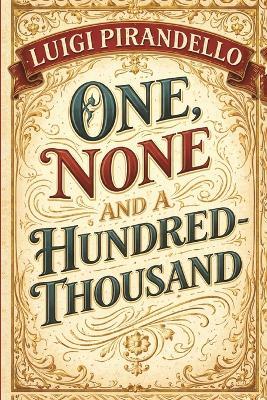 One, None and a Hundred-thousand - Luigi Pirandello - cover