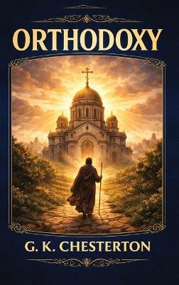 Orthodoxy - G K Chesterton - cover