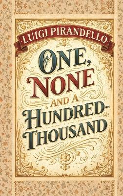 One, None and a Hundred-thousand - Luigi Pirandello - cover