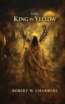 The King in Yellow - Robert W Chambers - cover