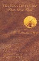 The Success System That Never Fails - William Clement Stone - cover