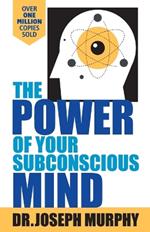 The Power of Your Subconscious Mind