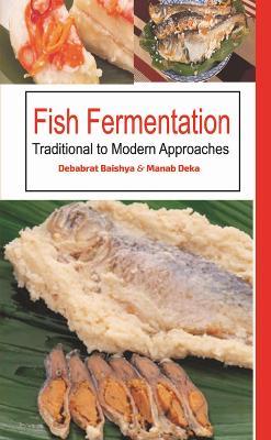 Fish Fermentation: Traditional to Modern Approaches - Debabrat Baishya - cover