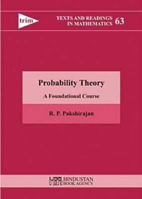 Probability theory: A Foundational Course - R.P Pakshirajan - cover