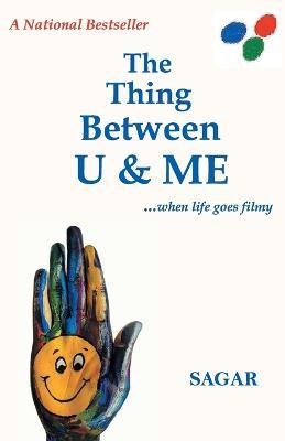 The Thing Between U & Me.. - Sagar Sahu - cover