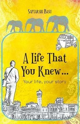 A Life That You Knew... - Saptarishi Basu - cover