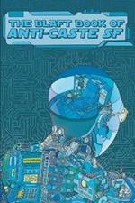 The Blaft Book of Anti-Caste SF
