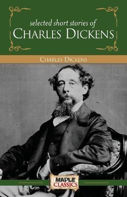 Selected Short Stories Charles Dickens - Charles Dickens - cover