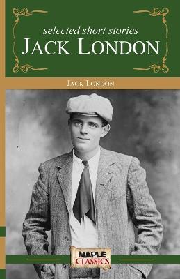 Selected Short Stories Jack London - Jack London - cover