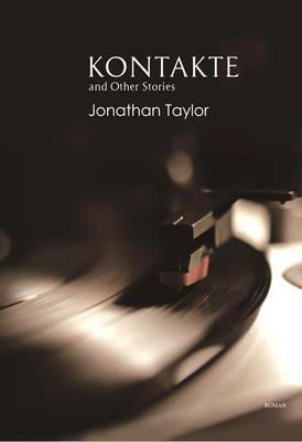 Kontakte and Other Stories - Jonathan Taylor - cover