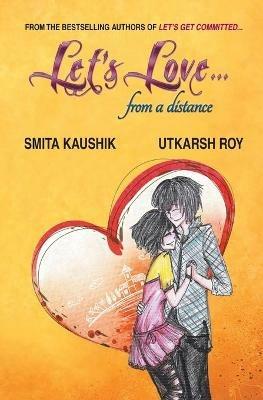 Let's Love... from a distance - Smita Roy Utkarsh Kaushik - cover