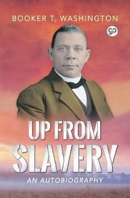 Up From Slavery - Booker T Washington - cover