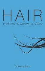 Hair: Everything You Ever Wanted to Know