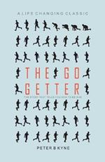 The Go Getter: The Story That Tells You How to be One