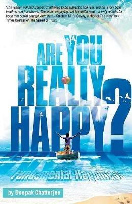 Are You Really Happy?: Fundamental Happiness - Deepak Chatterjee - cover