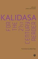 Kalidasa for the 21st Century Reader: Selected Poetry and Drama