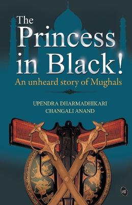 The Princess in Black! - Upendera Dharmadhikari,Changali Anand - cover