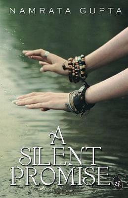 A Silent Promise: Volume 1 - Namrata Gupta - cover