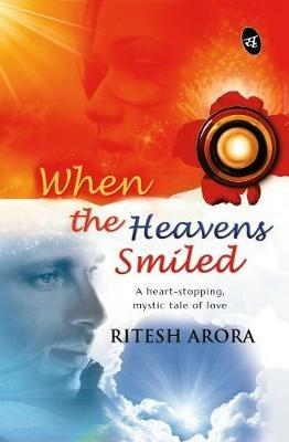 When the Heavens Smiled - Ritesh Arora - cover