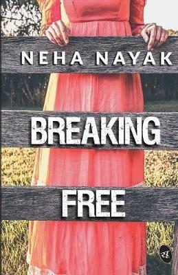Breaking Free - Neha Nayak - cover