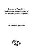 Impact of Assistive Technology on Well Being of Visually Impaired Subjects