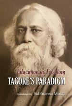 Education As Freedom: Tagore's Paradigm