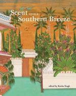 Scent upon a Southern Breeze: The Synaesthetic Arts of the Deccan