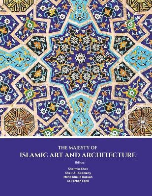 The Majesty of Islamic Art and Architecture - cover