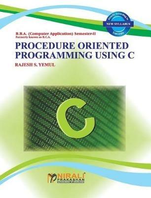 Procedure Oriented Programming Using C - Rajesh S Yemul - cover