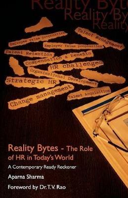 Reality Bytes-The Role Of HR in Today' World - Aprna Sharma - cover