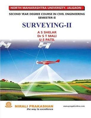 Surveying - II (S.E. Civil - Semester II - Nmu) - A S Shelar - cover