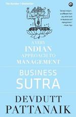 Business Sutra: A Very Indian Approach To Management