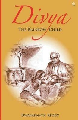 Divya: The Rainbow Child - Dwaraknath Reddy - cover