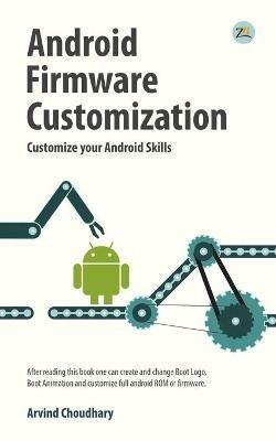 Android Firmware Customization - Arvind Choudhary - cover