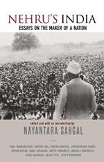 Nehru's India: Essays on the Maker of a Nation