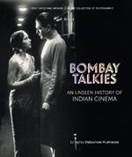 Bombay Talkies: An Unseen History of Indian Cinema