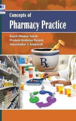 Concepts of Pharmacy Practice - Rajesh Bhaskar Nawale,Keshaorao Puranik Prashant,S Khadabadi Somashekhar - cover